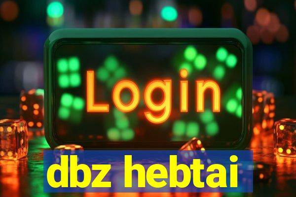 dbz hebtai
